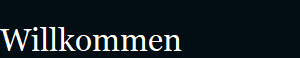 Willkommen Willkommen